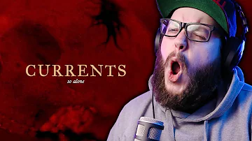 THE LOWS ARE BACK?! Currents - So Alone // Reaction