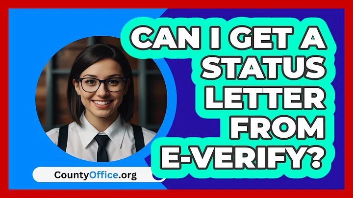 Can I Get A Status Letter From E‑Verify? | CountyOffice News