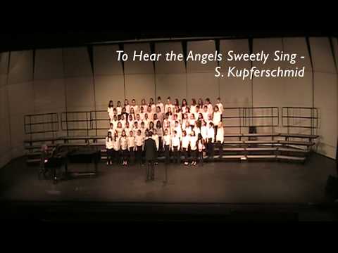 To Hear the Angels Sweetly Sing  - S. Kupferschmid - Garnet Valley Elementary School