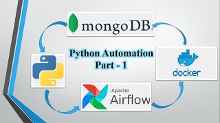 Python Automation | Introduction of  Apache Airflow | Docker |  MongoDb - Part 1