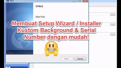 Membuat Setup Wizard / Installer Kustom Background & Serial Number!