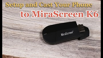 Setup and Cast Your Phone to MiraScreen K6 within 2 Mins
