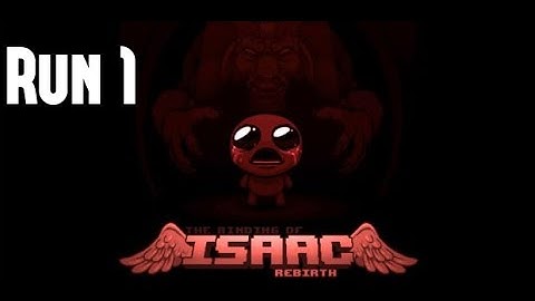 Binding of Isaac: Rebirth Run 1 - No Commentary 60 FPS PC Gameplay