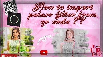 How to import polarr filter from qr code ?? | Full tutorial | POLARR |