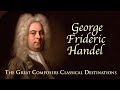 The Great Composers Classical Destinations: Handel | Full Documentary Movie