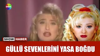 Ünlü şarkıcı Güllü hayatını kaybetti
