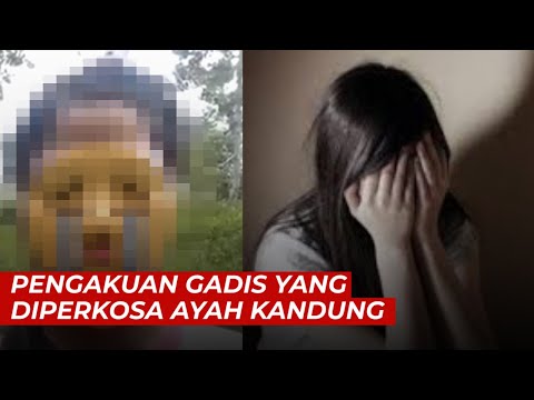 Pengakuan Gadis di Sulut Diperkosa Ayah Kandung Hampir Setiap Malam