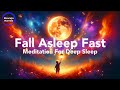 Fall asleep fast and rejuvenate your mind  meditation for deep sleep