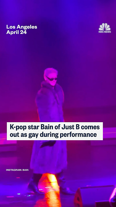 Bain, a singer in the K-Pop boyband Just B, came out as gay during a concert in L.A.