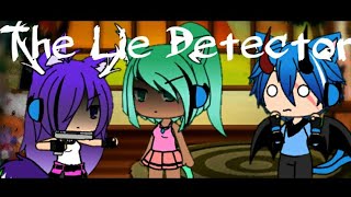 The Lie Detector (Gacha Life)