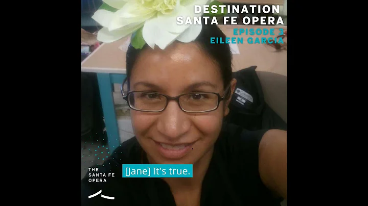 Destination Santa Fe Opera Audiogram  Ep. 3 Eileen...