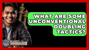 What Are Some Unconventional Doubling Tactics? - The Board Game Xpert