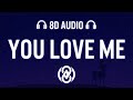 Dante - You Love Me | 8D Audio 🎧