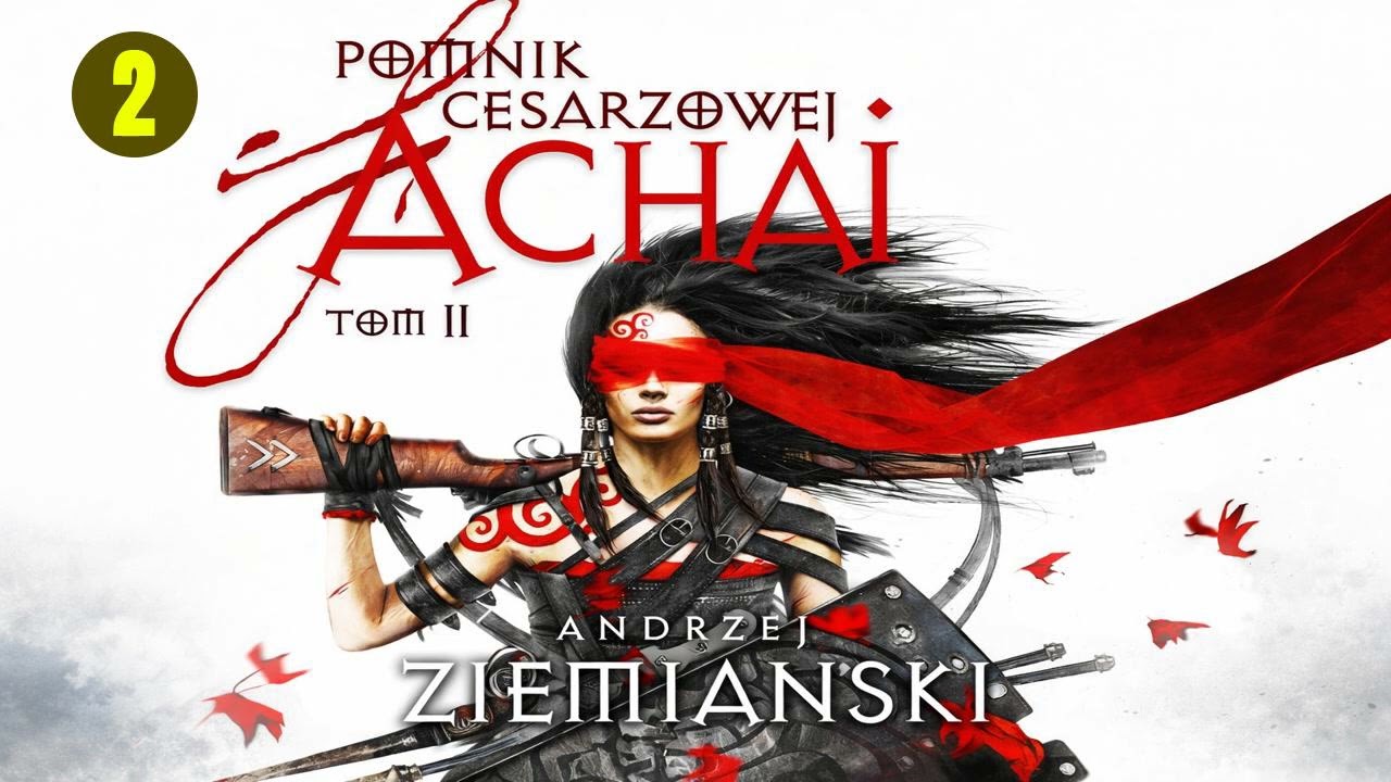 Pomnik Cesarzowej Achai. Tom 2 Autor Andrzej Ziemiański Fantastyka po Polsku książki AudioBook PL