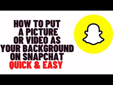 How To Put A Picture Or Video As Your Background On Snapchat