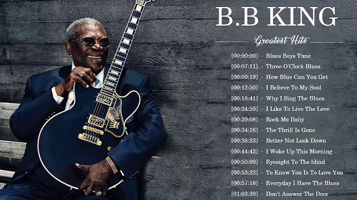 B B King Best Songs -  B B King Greatest Hits Full...