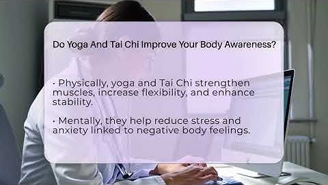 Do Yoga And Tai Chi Improve Your Body Awareness? - Inside Body Image
