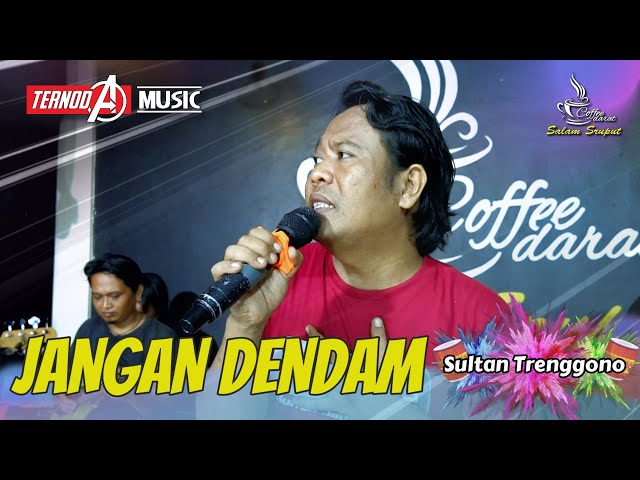 JANGAN DENDAM | SULTAN TRENGGONO | TERNODA MUSIC class=