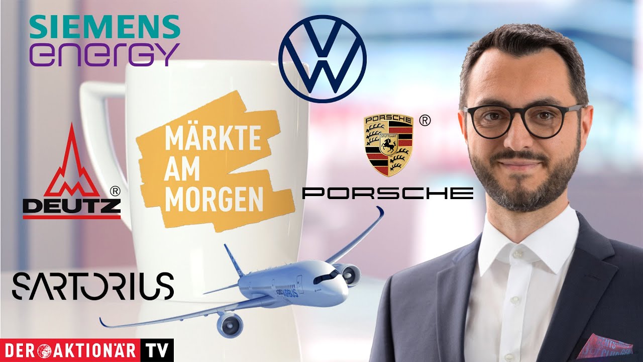 Märkte am Morgen: Volkswagen, Siemens Energy, Sartorius, Airbus, Deutz,  Porsche AG, Northern Data