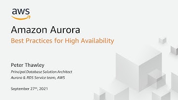 Best Practices for High Availability with Amazon Aurora - AWS Online Tech Talks