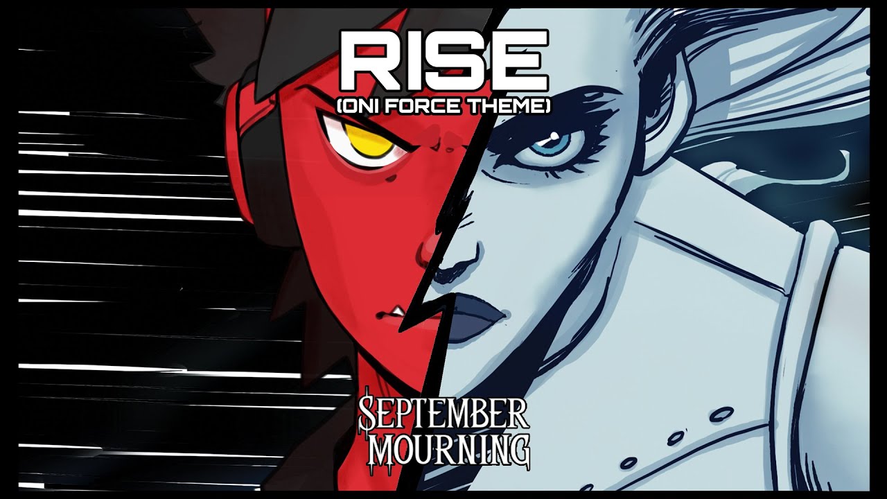 Mourning Rise SEPTEMBER MOURNING - RISE (ONI FORCE THEME) LYRIC VIDEO - YouTube Music