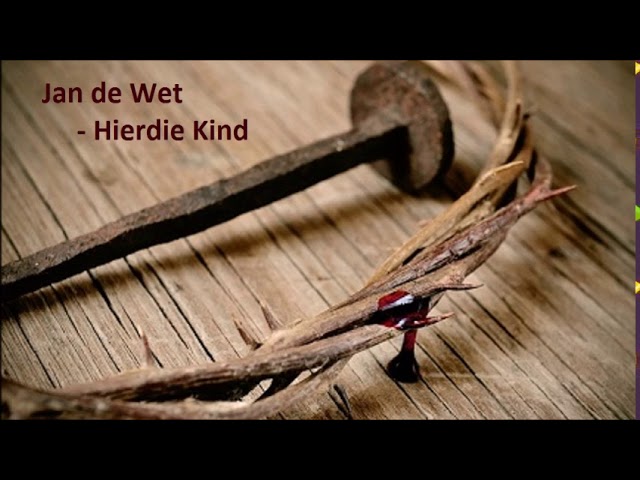 Jan de Wet - Hierdie Kind class=