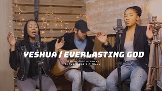 Video thumbnail of "Yeshua / Everlasting God - Jesus Image Mashup Cover || Rhema Barak x Bithaya"