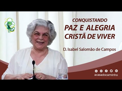 CONQUISTANDO PAZ E ALEGRIA CRISTÃ DE VIVER -- com a médium Isabel Salomão de Campos