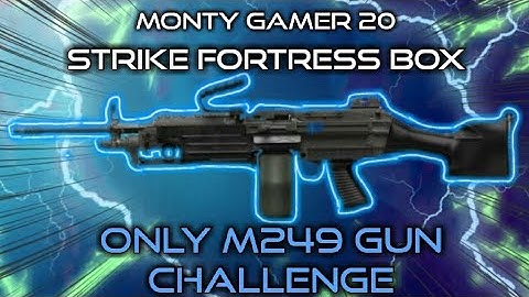 STRIKE FORTRESS BOX | ONLY M249 GUN CHALLENGE 🔥 | MONTY GAMER 20🔥.