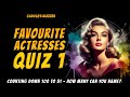 Favourite actresses quiz part 1 name the actresses from the clues