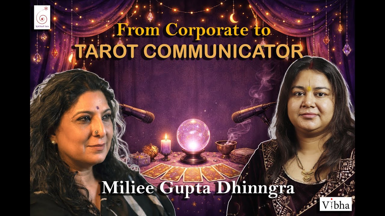 From Corporate to Tarot Communicator | Vibha Gurtu X Miliee Gupta Dhinngra Podcast |