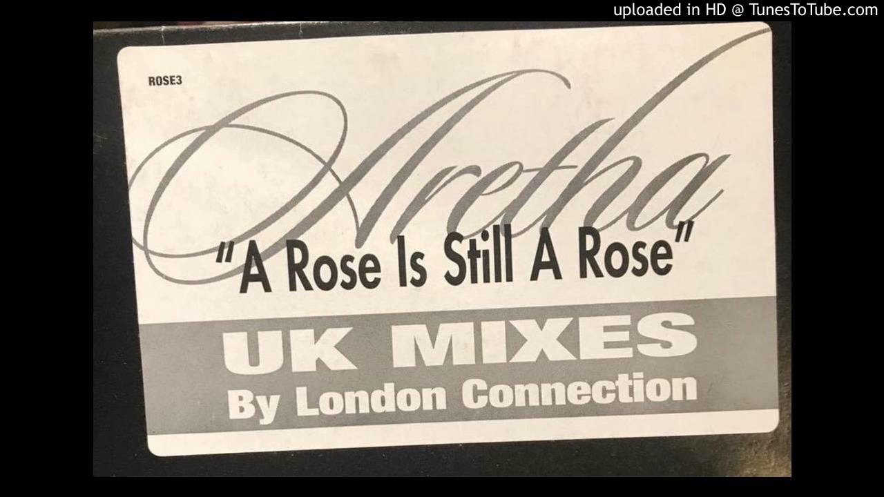 Aretha Franklin - A Rose Is Still A Rose (London Connection Garage Vocal)