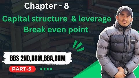 Capital structure & leverage || BBS 2nd year, BBM,BHM & BBA || Finance || financial management || TU