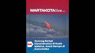 Download Lagu Gunung Berapi Klyuchevskoy di Rusia Meletus, Susul Gempa di Kamchatka MP3