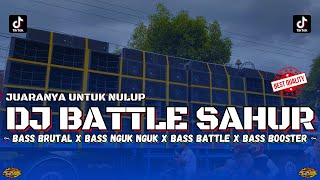 DJ BATTLE SAHUR BASS BRUTAL NGUK NGUK MBLEYER SIAP TULUP TULUPAN • (RIFQI REMIX)