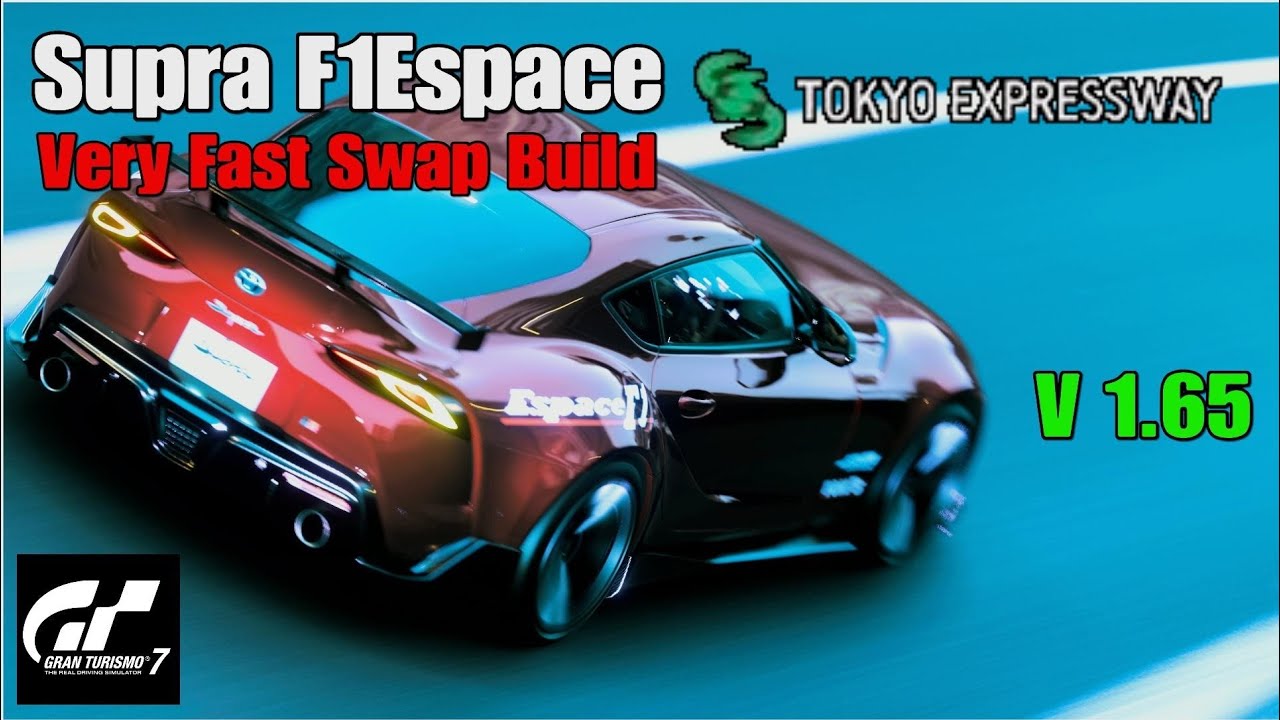 GT7 Tokyo Expressway 600 '19 Supra RZ F1Espace Swap Build V 1.65