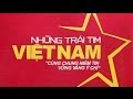 NHỮNG TRÁI TIM VIỆT NAM - 100 VĂN NGHỆ SỸ