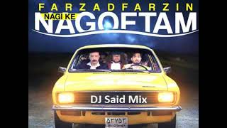 Farzad Farzin   Nagi ke Nagoftam DJ Said Mix  فرزاد فرزین  نگی که نگفتم دیجی سعید میکس