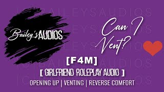 Can I Vent? F4M Opening Up, Reverse Comfort Girlfriend Roleplay Tw Sh & Sucdal Thoughts