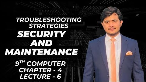 Security and Maintenance | 9th Computer - Chap 4 - Lec 6