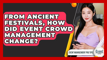 From Ancient Festivals, How Did Event Crowd Management Change? - Event Management Pro Tips