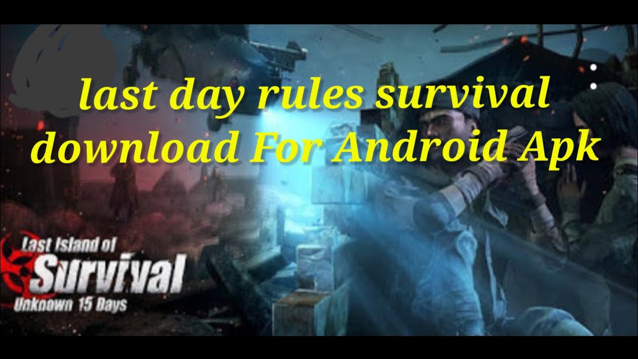 last day rules survival download For Android Apk YouTube
