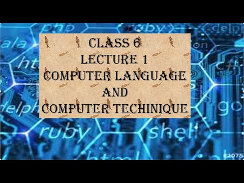 COMPUTER LANGUAGE AND COMPUTER TECHNIQUE CLASS 6 LECTURE 1 - YouTube