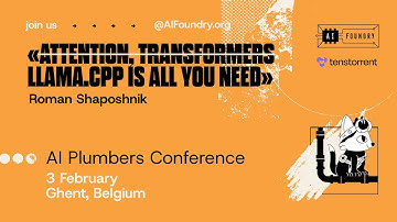 "Attention, Transformers llama.cpp is all you need", Roman Shaposhnik, AI Plumbers Conference