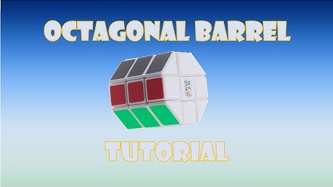 Octagonal Barrel Tutorial with All Parities!