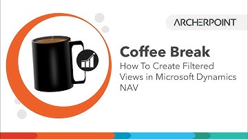 Microsoft Dynamics NAV Coffee Break: Creating Filtered Views