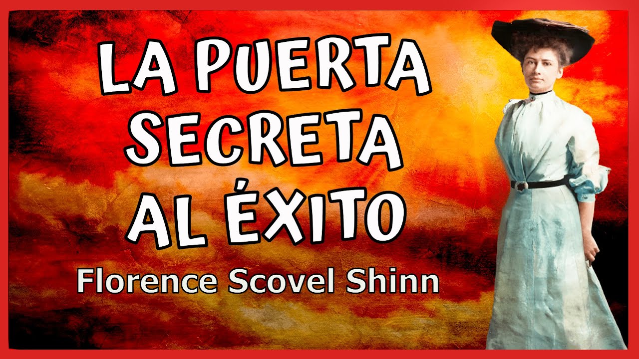 La Puerta Secreta Hacia el Éxito - 👑Un Audiolibro de FLORENCE SCOVEL SHINN: Atraemos lo que pensamos