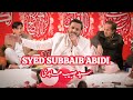 Syed subbaib abidi  jashan e anwar e shaban  imambargah sharik atul hussain jameelmajalis