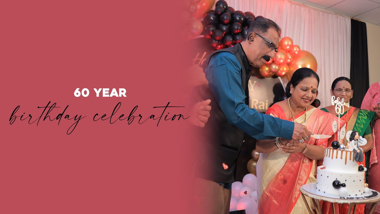 60 year birthday celebration highlights