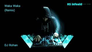 DJ Rohan - Waka Waka (Remix) - HS infoaid Resimi